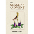 The Seasons of Advent: A Personal Contemplation - Paperback