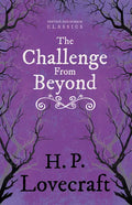 The Challenge from Beyond (Fantasy and Horror Classics);With a Dedication by George Henry Weiss - Paperback