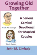 Growing Old Together: A Serious Comical Devotional for Married Couples - Paperback