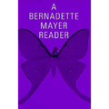 A Bernadette Mayer Reader - Paperback