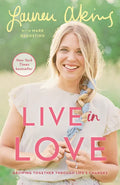 Live in Love: Growing Together Through Life's Changes - Paperback