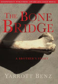 The Bone Bridge: A Brother's Story - Hardcover
