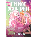 I'm Not Your Pet! MM Alien Romance - Paperback