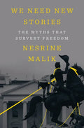 We Need New Stories: The Myths That Subvert Freedom - Hardcover