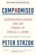 Compromised: Counterintelligence and the Threat of Donald J. Trump - Paperback