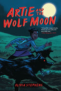 Artie and the Wolf Moon - Library Binding
