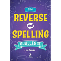 The Reverse Spelling Challenge: A Hilarious, Silly, and Challenging Word Game Book (For 2-4 Players) Ages 10+ - Paperback