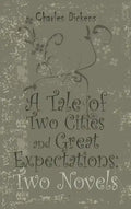 A Tale of Two Cities and Great Expectations: Two Novels - Hardcover