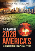 The Rapture 2028: America's Countdown to Apocalypse! - Hardcover