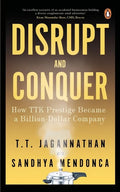 Disrupt and Conquer: How Ttk Prestige Became a Billion Dollar Company - Paperback
