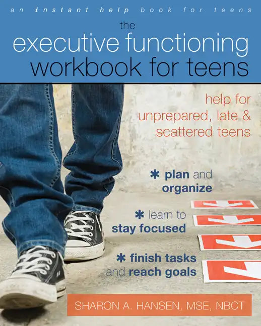 The Executive Functioning Workbook for Teens: Help for Unprepared, Late, and Scattered Teens - Paperback