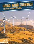 Using Wind Turbines to Fight Climate Change - Library Binding