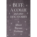 Buff: A Collie and Other Dog Stories - Hardcover