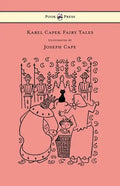 Karel Capek Fairy Tales - With One Extra as a Makeweight and Illustrated by Joseph Capek - Hardcover