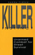 Killer Instinct: Unarmed Combat for Street Survival - Paperback