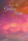 Into the Golden Hour - Hardcover