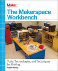 The Makerspace Workbench - Paperback