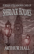 Further Little-Known Cases of Sherlock Holmes - Paperback