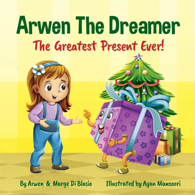 Arwen the Dreamer: The Greatest Present Ever! - Paperback