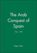 The Arab Conquest of Spain: 710 - 797 - Paperback
