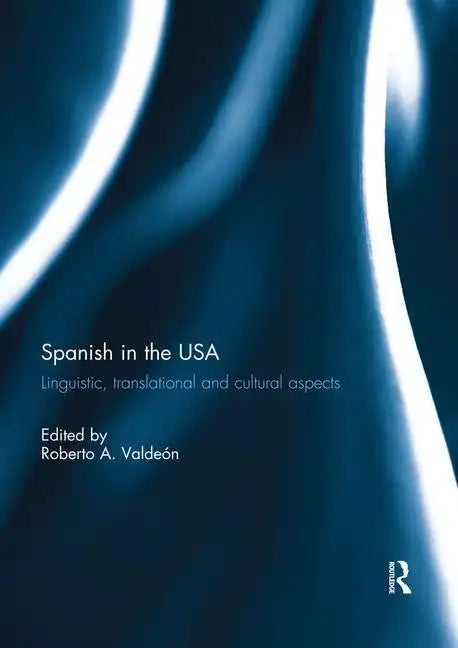 Spanish in the USA: Linguistic, translational and cultural aspects - Paperback