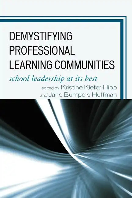Demystifying Professional Learning Communities: School Leadership at Its Best - Paperback