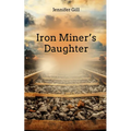 Iron Miner's Daughter - Paperback