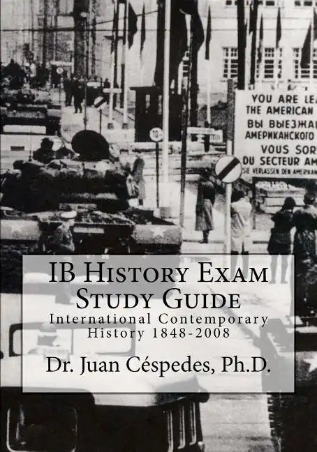 IB History Exam Study Guide: International Contemporary History 1848-2008 - Paperback