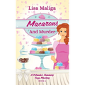Macarons and Murder (A Yolanda's Yummery Cozy Mystery, Book 4) - Paperback