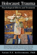 Holocaust Trauma: Psychological Effects and Treatment - Paperback