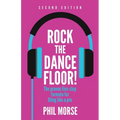 Rock The Dancefloor! 2nd Edition: The proven five-step formula for DJing like a pro - Paperback