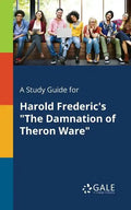 A Study Guide for Harold Frederic's "The Damnation of Theron Ware" - Paperback