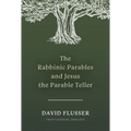 The Rabbinic Parables and Jesus the Parable Teller - Paperback