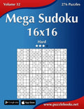 Mega Sudoku 16x16 - Hard - Volume 32 - 276 Puzzles - Paperback