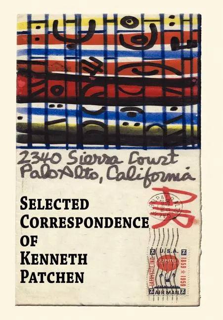 Selected Correspondence of Kenneth Patchen - Hardcover