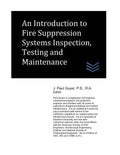 An Introduction to Fire Suppression Systems Inspection, Testing and Maintenance - Paperback