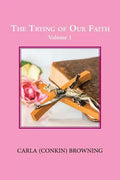 The Trying of Our Faith: Volume 1 - Paperback
