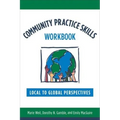 Community Practice Skills Workbook: Local to Global Perspectives - Paperback
