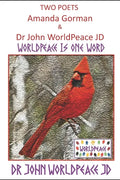 Two Poets Amanda Gorman and Dr John WorldPeace JD: WorldPeace Poems - Paperback