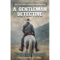 A Gentleman Detective and Other Western Stories - Paperback