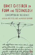 Ernst Cassirer on Form and Technology: Contemporary Readings - Hardcover