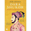 Dara Shukoh: The Man Who Would Be King - Hardcover