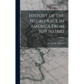 History of the Negro Race in America From 1619 to 1880; Volume I - Hardcover