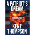 A Patriot's Dream: The Restoration - Hardcover