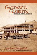 Gateway to Glorieta: A History of Las Vegas, New Mexico - Paperback