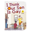 I Think Our Son Is Gay 04 - Paperback