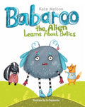 Babaroo the Alien Learns about Bullies: Children's Book about Bullying and Diversity - Paperback