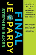 Final Jeopardy: The Story of Watson, the Computer That Will Transform Our World - Paperback