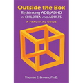 Outside the Box: Rethinking ADD/ADHD in Children and Adults: A Practical Guide - Paperback