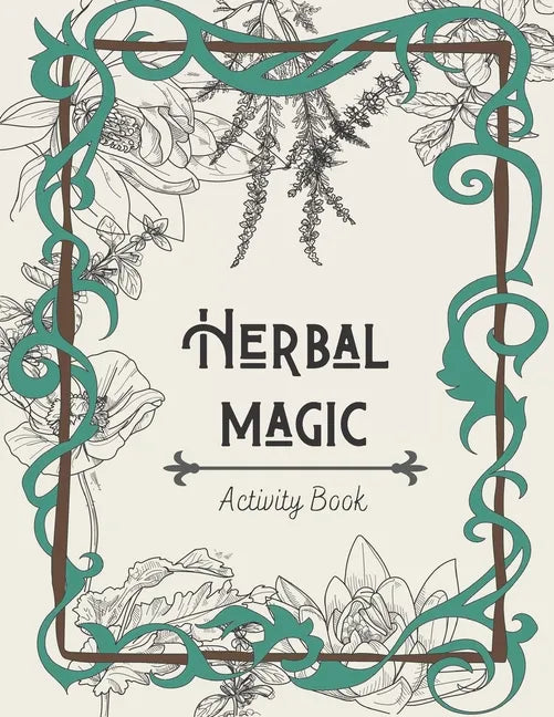Herbal Magic Activity Book: An instruction, coloring book, herbarium & ritual journal - Paperback